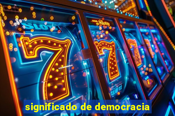 significado de democracia
